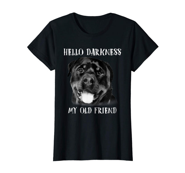 Hello Darkness My Old Friend Funny Dog Rottweiler T-shirt