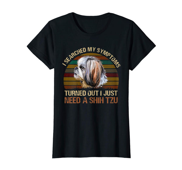 Retro I Searched My Symptons I Need A Shih Tzu Tshirt