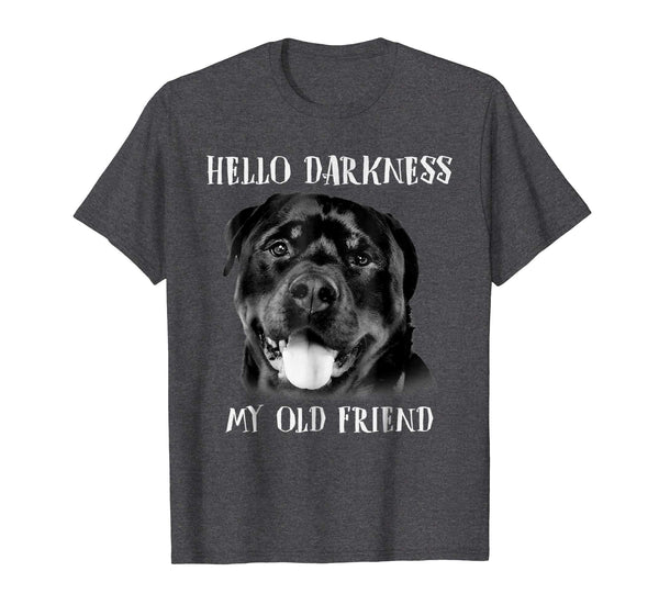 Hello Darkness My Old Friend Funny Dog Rottweiler T-shirt