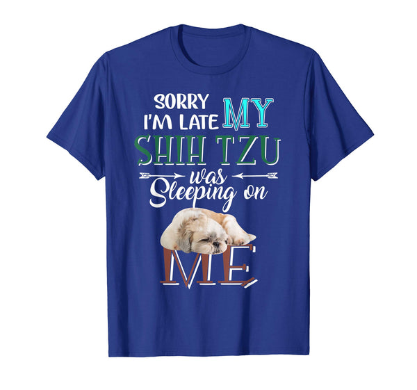 I am Late My Shih Tzu Sleeping Dog Gifts T-Shirt