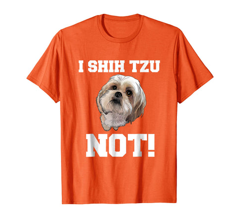 Funny Dog T shirt I SHIH TZU NOT Dog Puppy shirt