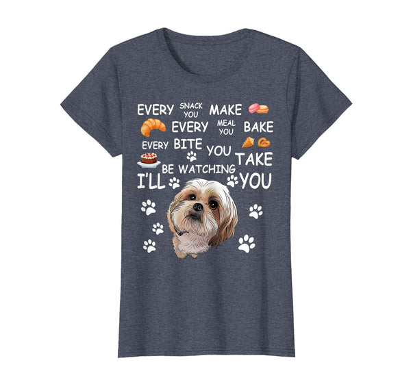 Every snack you make every meal you bake Shih Tzu Tshirt