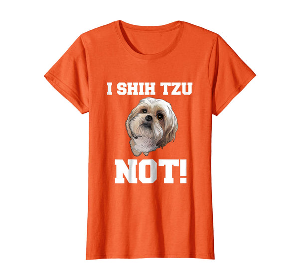 Funny Dog T shirt I SHIH TZU NOT Dog Puppy shirt